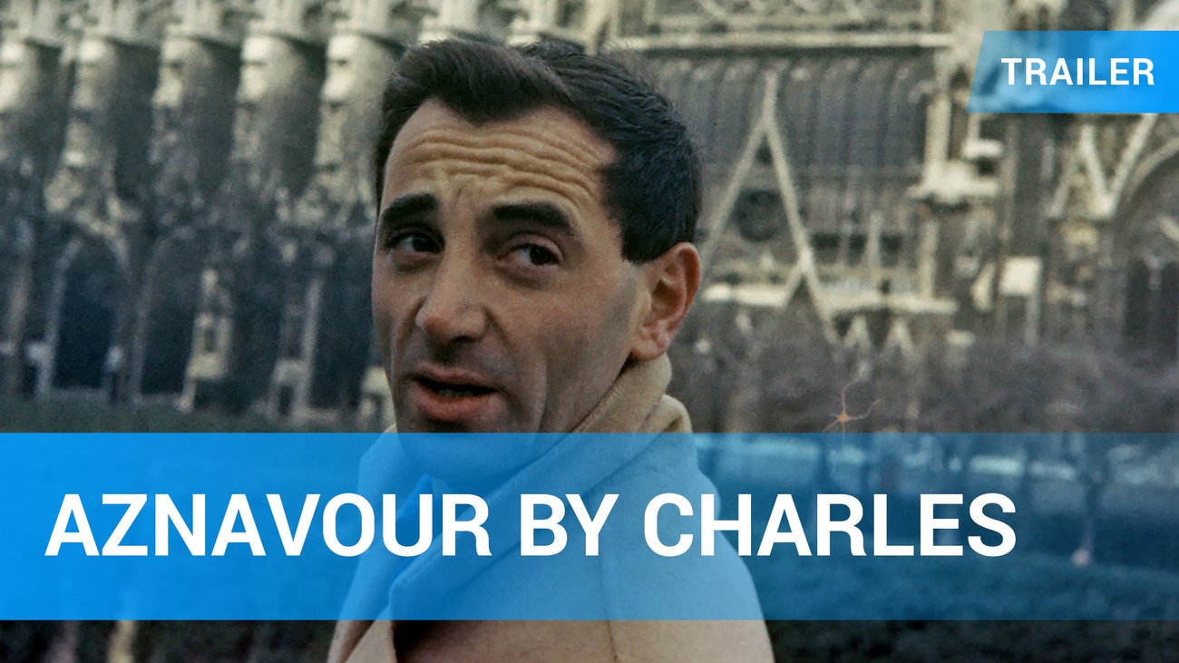 Aznavour by Charles - Trailer Deutsch