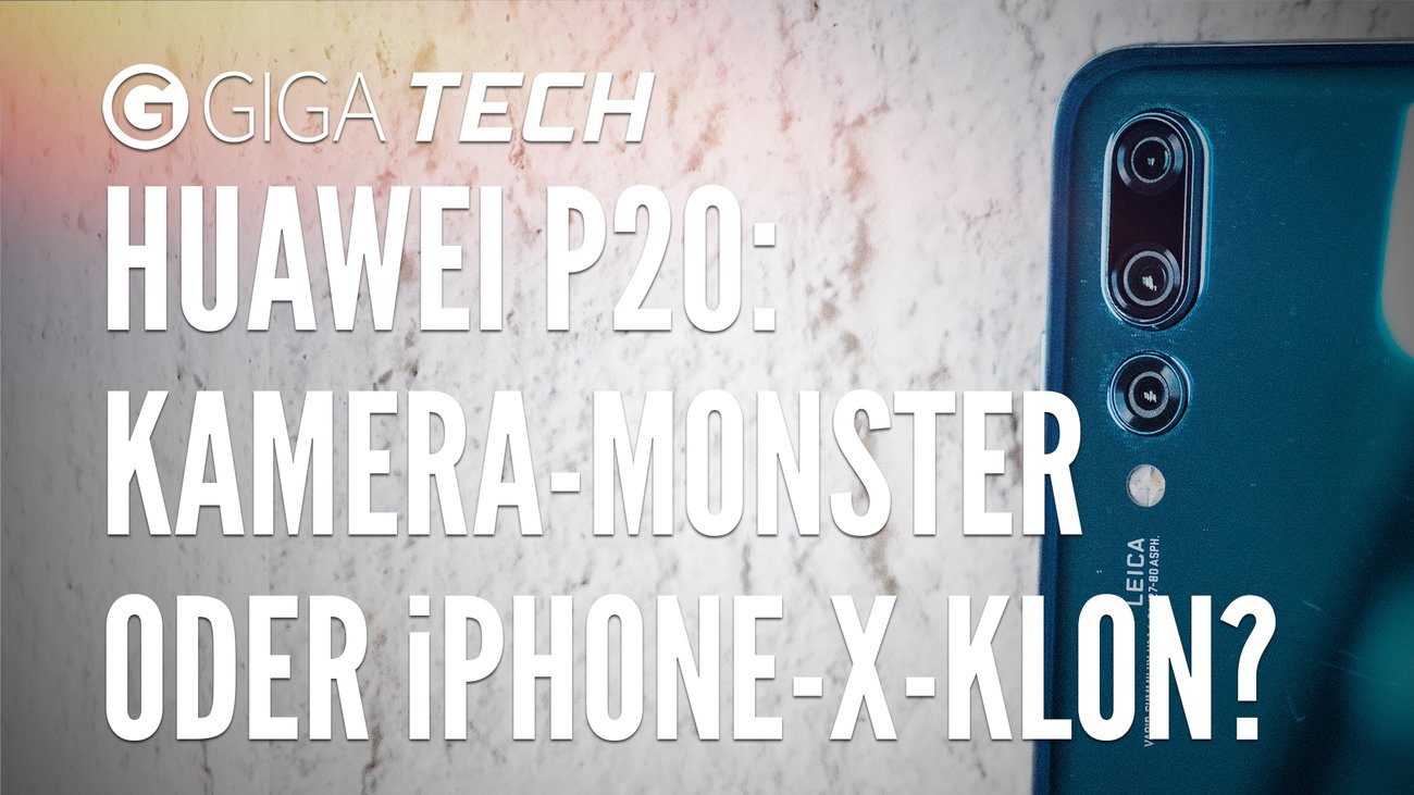 Huawei P20, Pro und Lite: Kamera-Monster – oder nur dreiste iPhone-X-Klone?