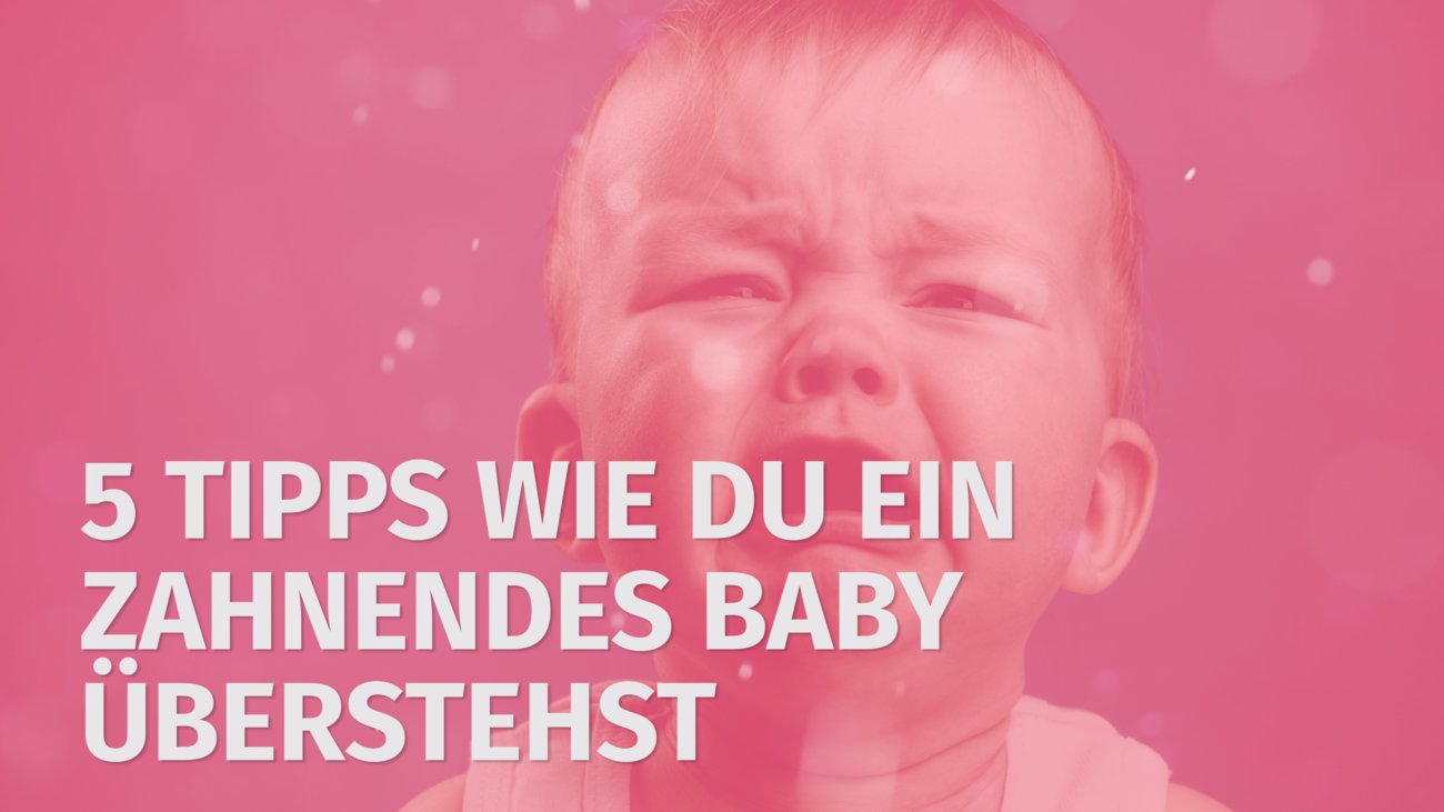 5 Tipps wie du zahnendes Baby überstehst.mp4
