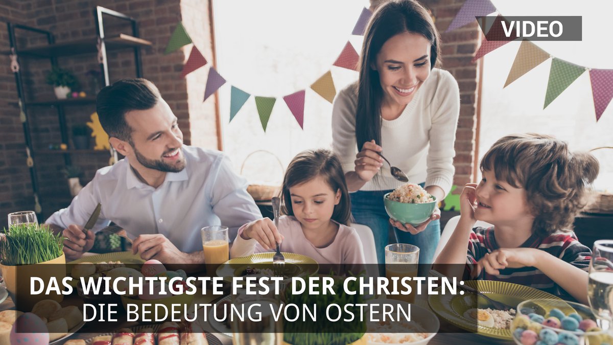 Das wichtigste Fest der Christen: Die Bedeutung von Ostern Das wichtigste Fest der Christen: Die Bedeutung von Ostern