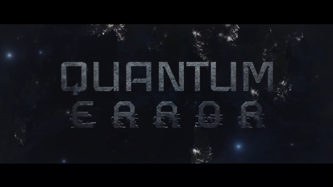 Quantum Error – Story-Trailer