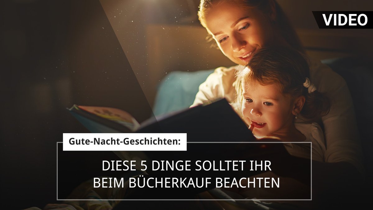Gute-Nacht-Geschichten: Diese 5 Dinge solltet ihr beim Bücherkauf beachten Gute-Nacht-Geschichten: Diese 5 Dinge solltet ihr beim Bücherkauf beachten
