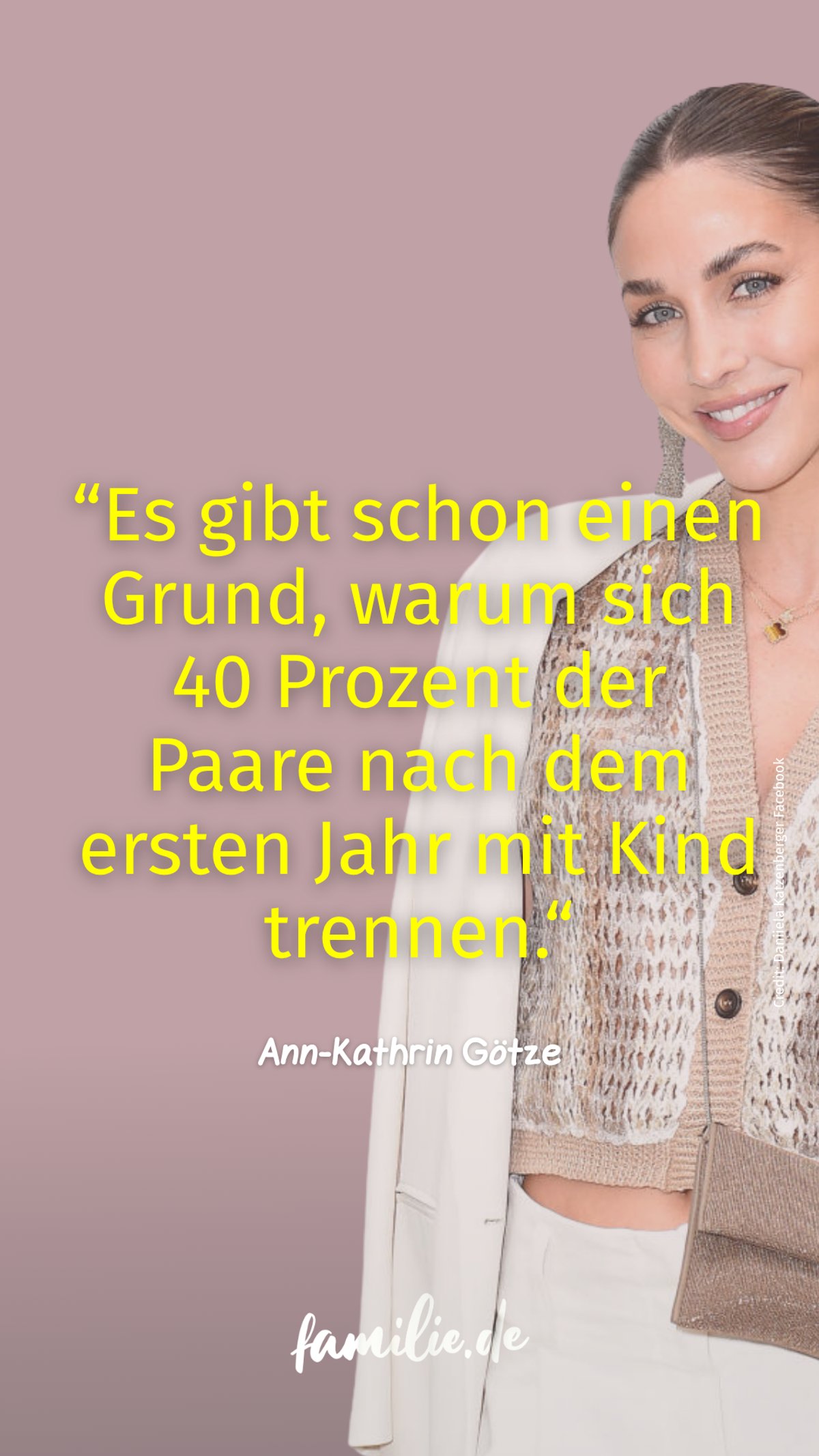 40 Prozent aller Paare trennen sich im ersten Jahr mit Kind - Ann Kathrin Götze 40 Prozent aller Paare trennen sich im ersten Jahr mit Kind - Ann Kathrin Götze