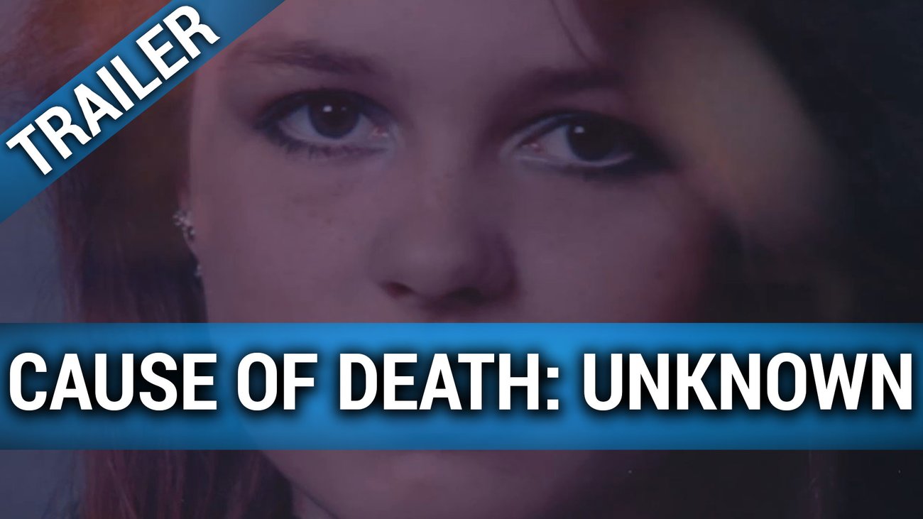 Cause of Death: Unknown - Trailer Englisch
