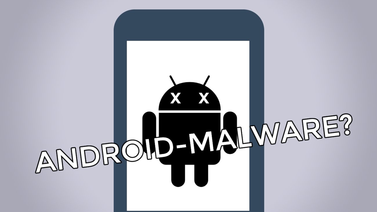 Android Malware - So schützt ihr euch
