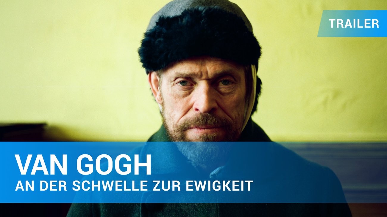 Van Gogh - An der Schwelle zur Ewigkeit - Trailer Deutsch
