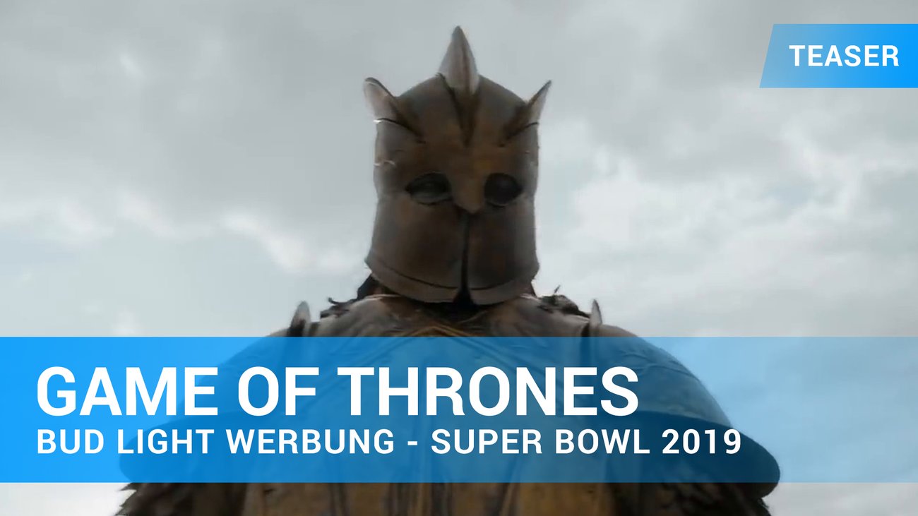 Game of Thrones - Super Bowl 2019 Bud Light Werbung