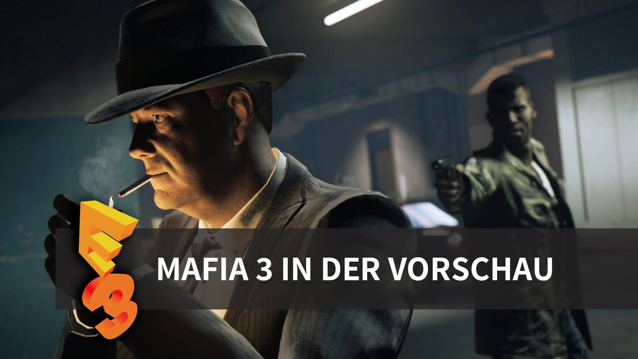 Mafia 3 in der Vorschau (E3 2016)
