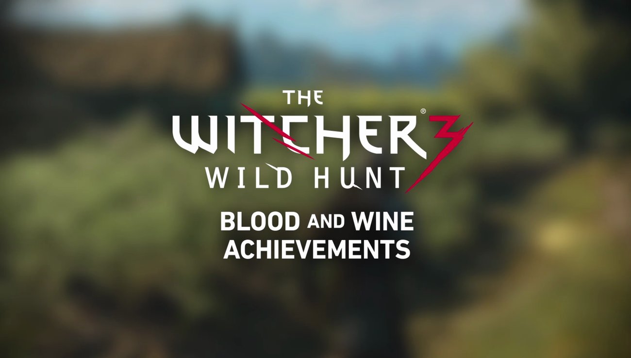 Die Achievements aus Witcher 3 "Blood and Wine"-DLC