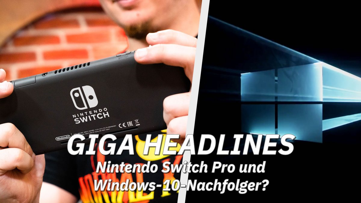 Nintendo Switch Pro und Windows-10-Nachfolger? – GIGA Headlines Nintendo Switch Pro und Windows-10-Nachfolger? – GIGA Headlines