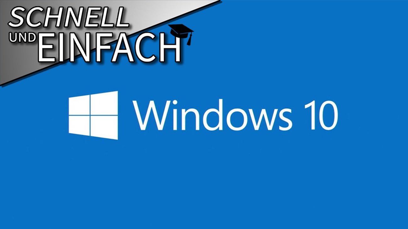 Schnell und Einfach: Windows 10 - die neuen Features