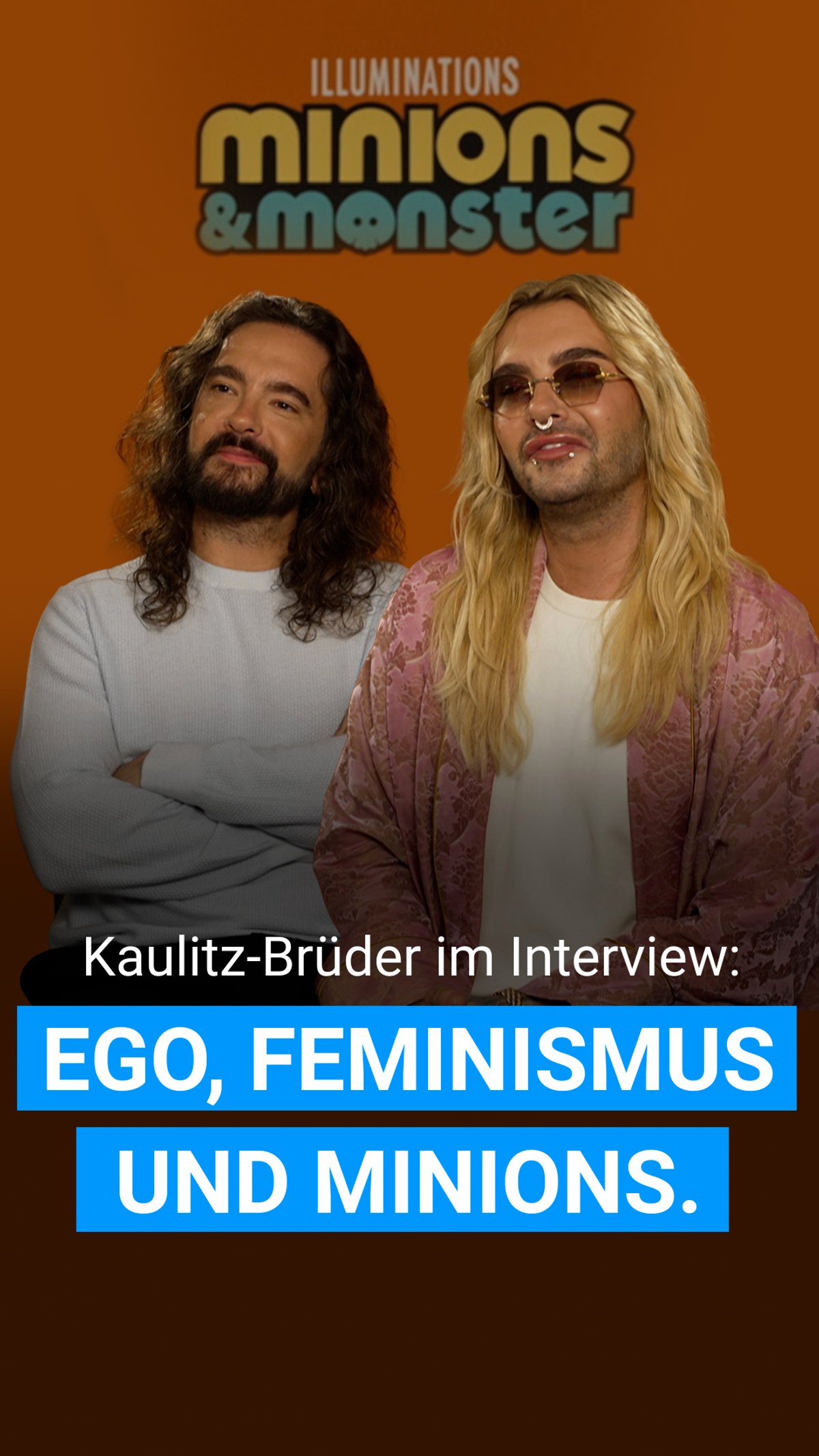 KAULITZ-BRÜDER IM INTERVIEW: Ego, Feminismus und MINIONS.