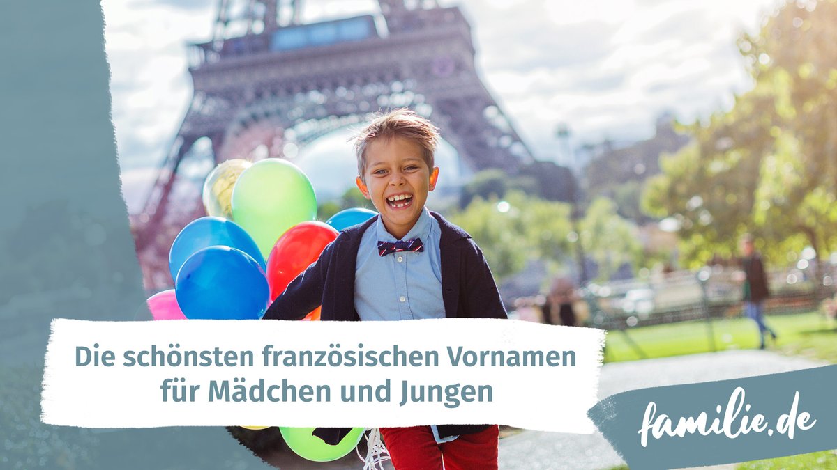 Die schönsten französischen Vornamen für Mädchen und Jungen Die schönsten französischen Vornamen für Mädchen und Jungen