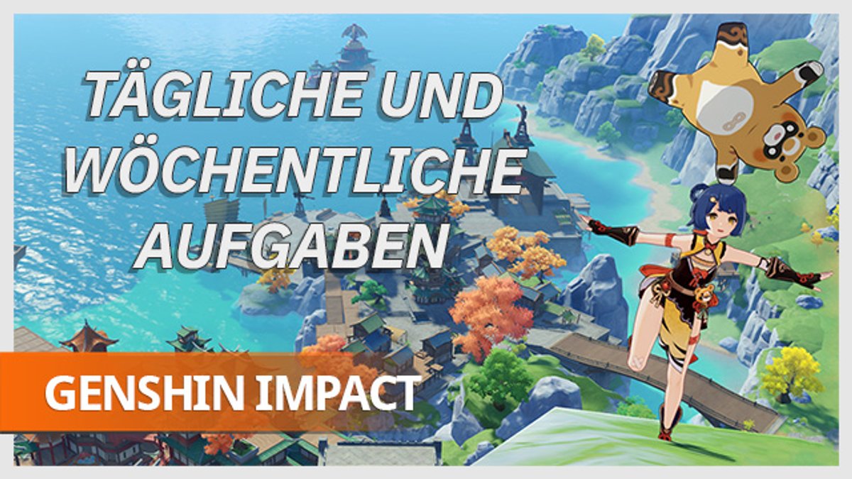 Genshin Impact Diese Aufgaben solltet ihr täglich und wöchentlich erledigen Genshin Impact Diese Aufgaben solltet ihr täglich und wöchentlich erledigen
