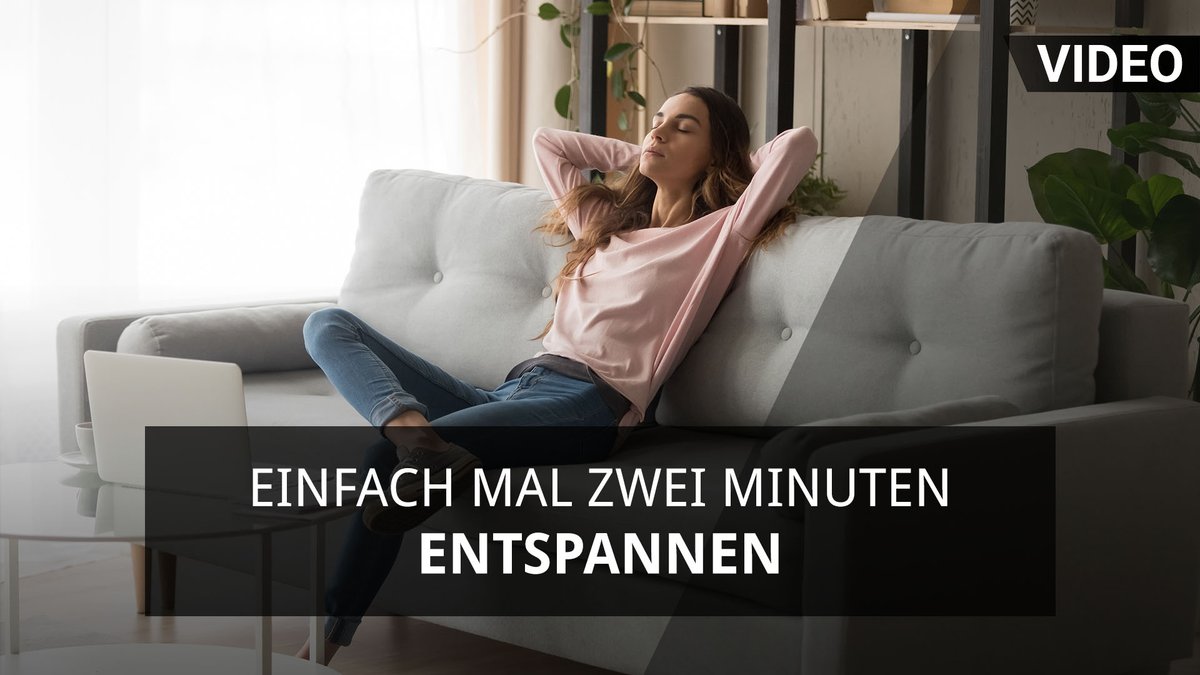 Einfach mal zwei Minuten entspannen - mit diesen Videos