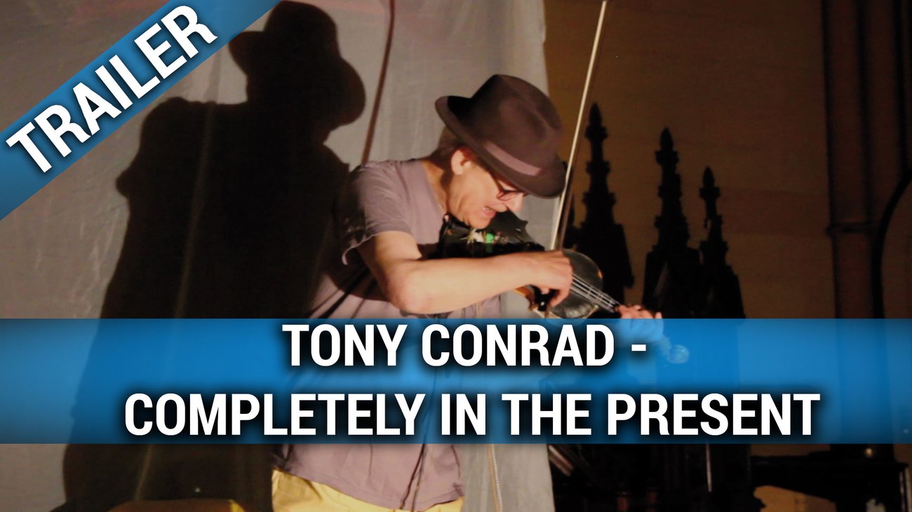 Tony Conrad: Completely in the Present (OmU) - Trailer