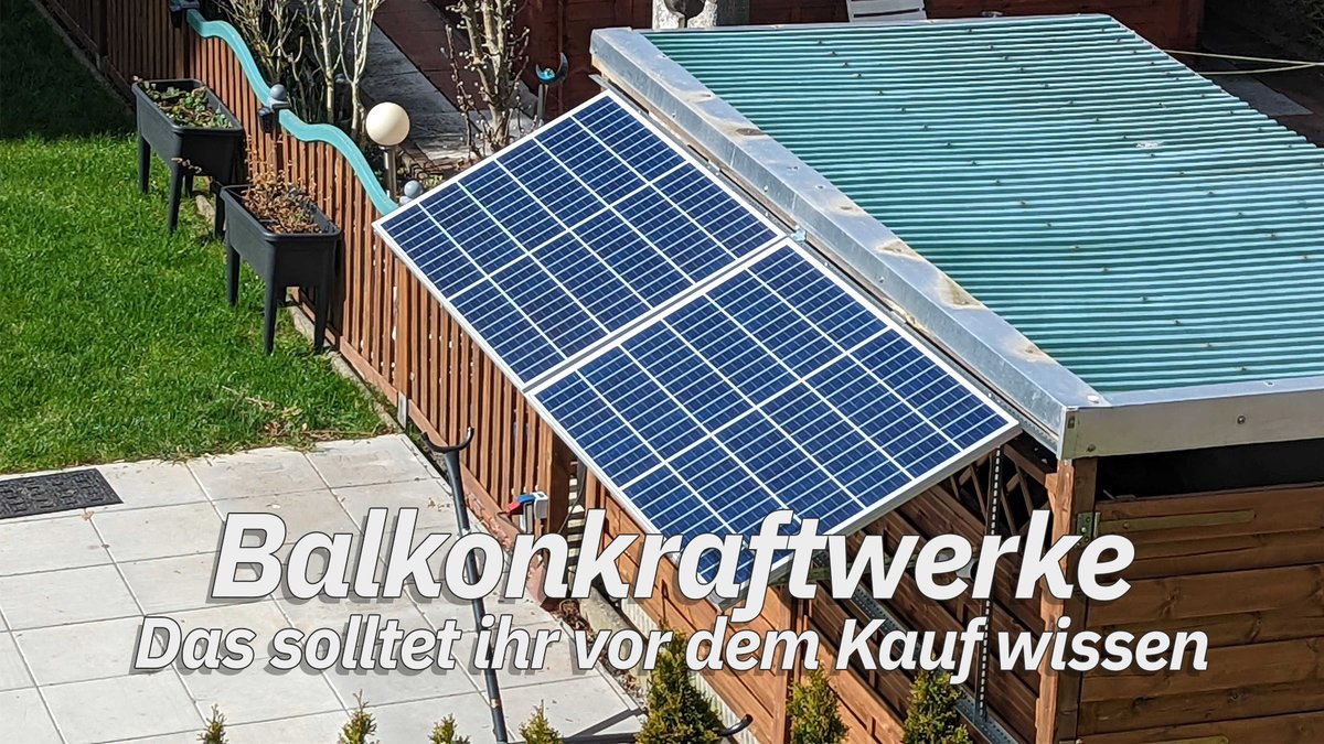 Balkonkraftwerke: Das solltet ihr vor dem Kauf wissen