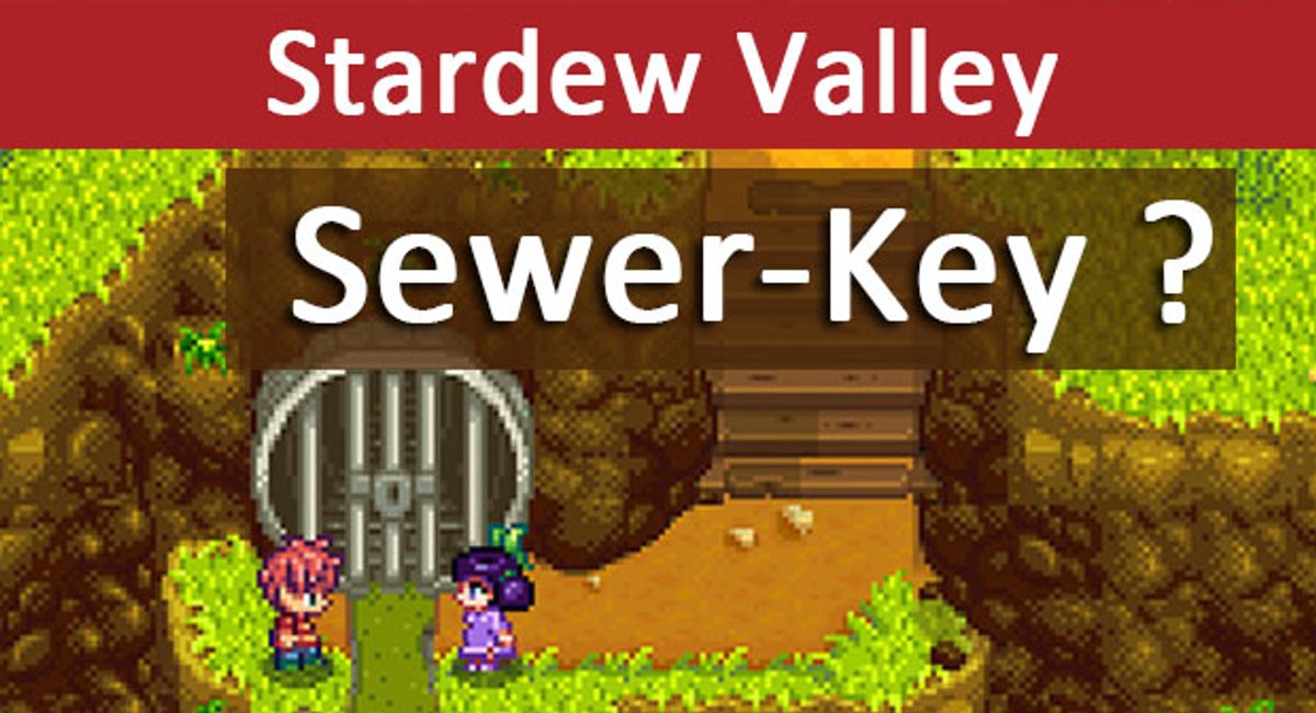 Stardew Valley: Sewer-Key bekommen – So geht's Stardew Valley: Sewer-Key bekommen – So geht's
