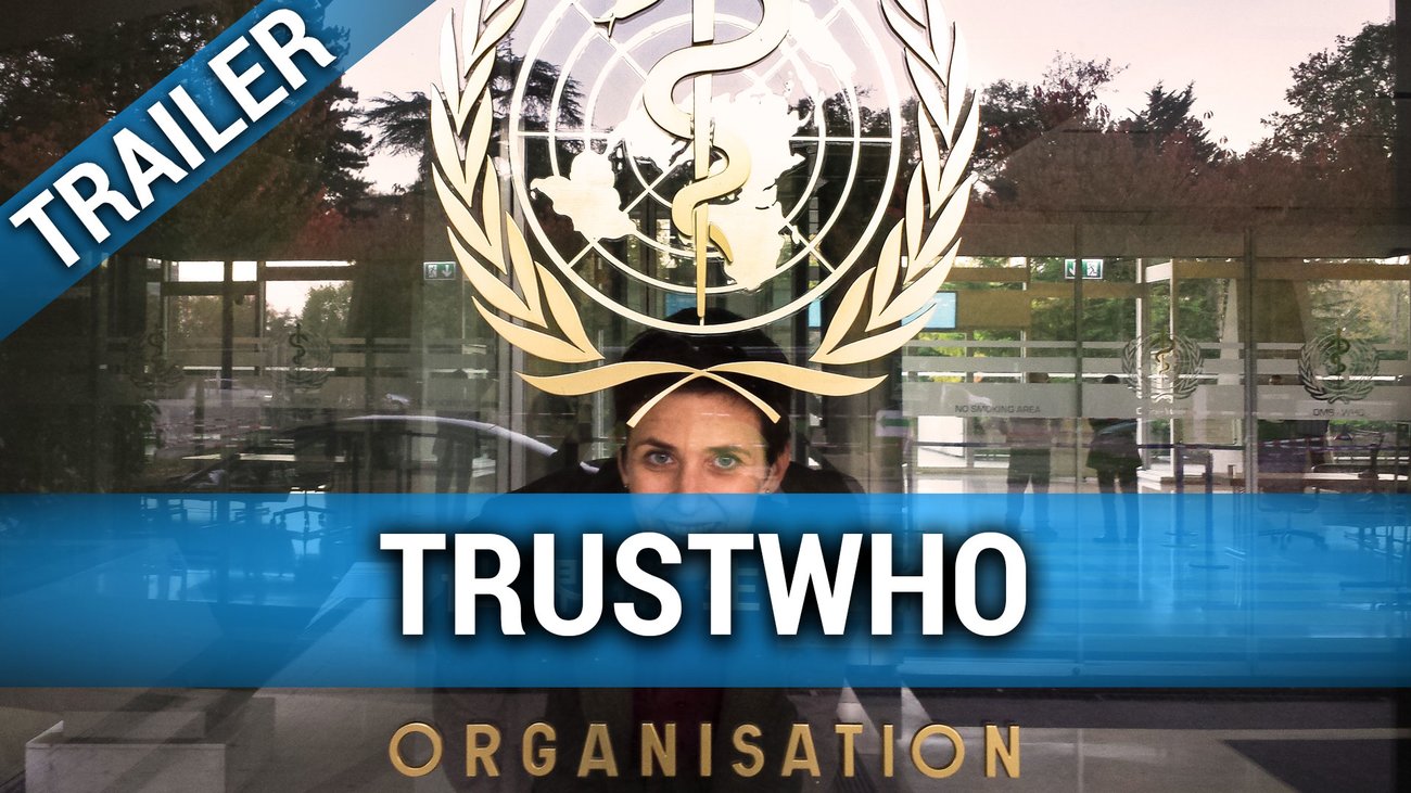 TrustWho - Wie krank ist die Weltgesundheitsorganisation? - Trailer