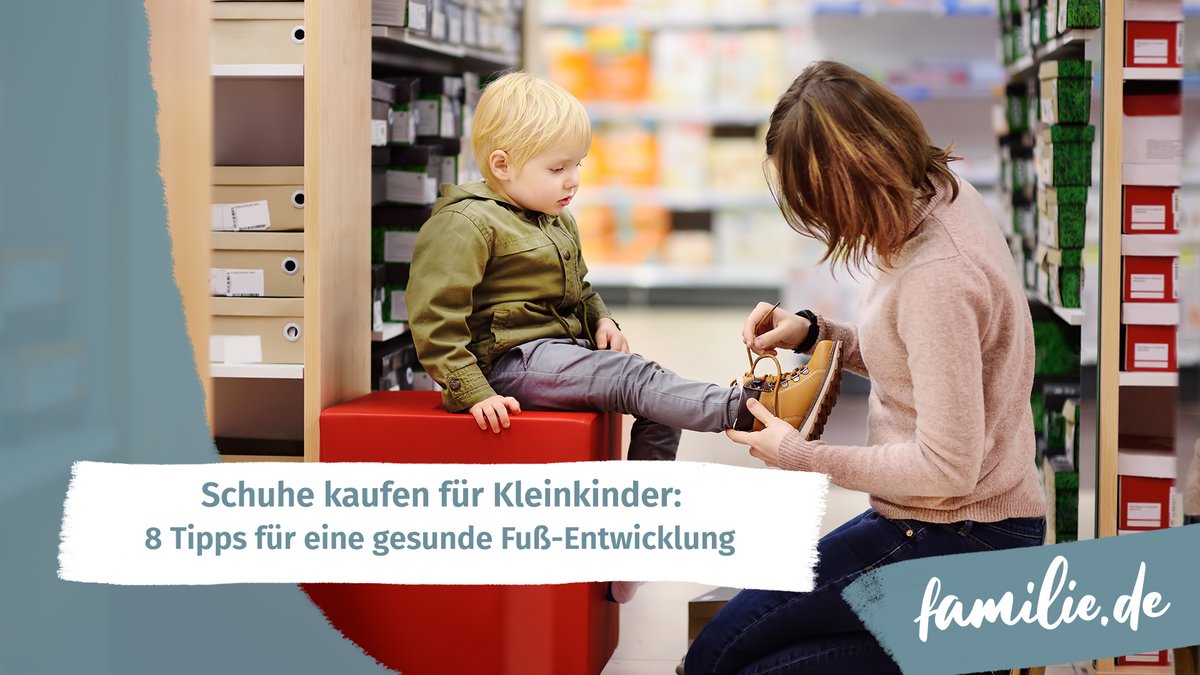 Schuhe kaufen für Kleinkinder: 8 Tipps für eine gesunde Fuß-Entwicklung