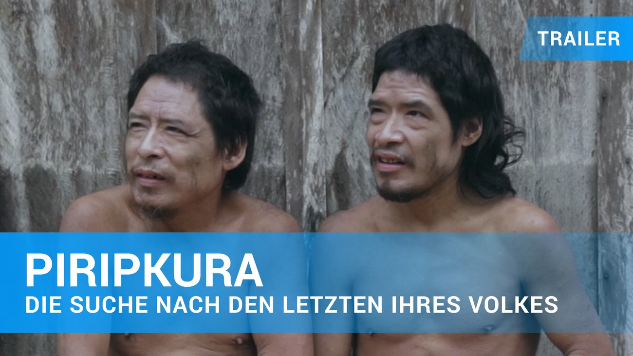Piripkura - Die Suche nach den Letzten ihres Volkes - Trailer Deutsch