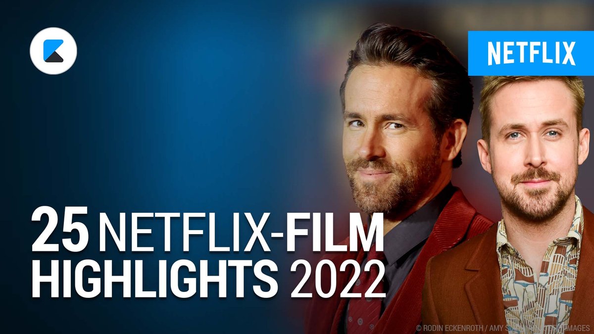 25 Netflix Film-Highlights 2022 25 Netflix Film-Highlights 2022