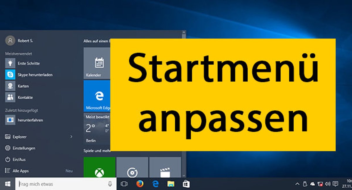 Windows 10: Startmenü anpassen – Anleitung Windows 10: Startmenü anpassen – Anleitung