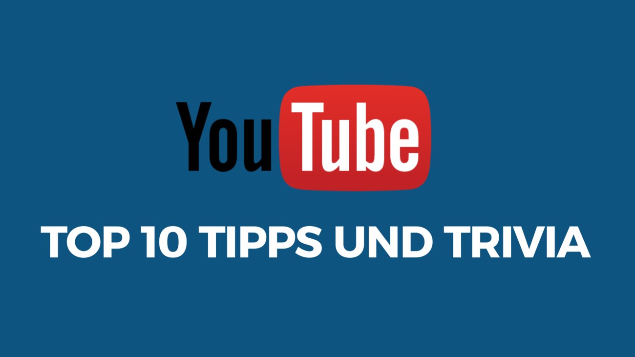 YouTube - Top 10 Tipps und Trivia