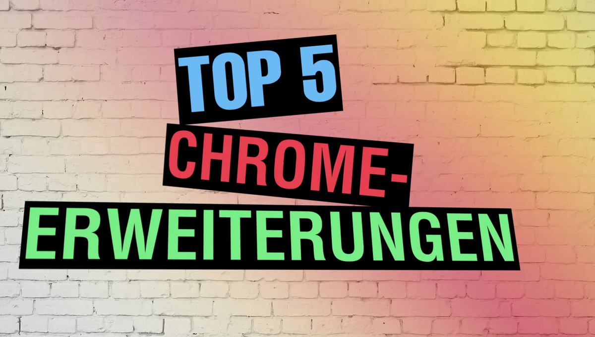 TOP 5 Chrome Erweiterungen TOP 5 Chrome Erweiterungen