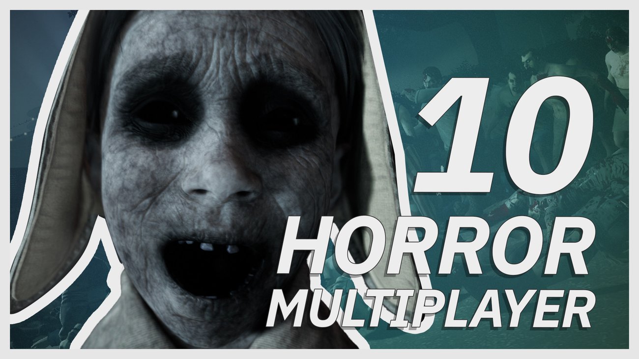 Die 10 besten Horror-Multiplayer - Die spiel ich nicht allein!