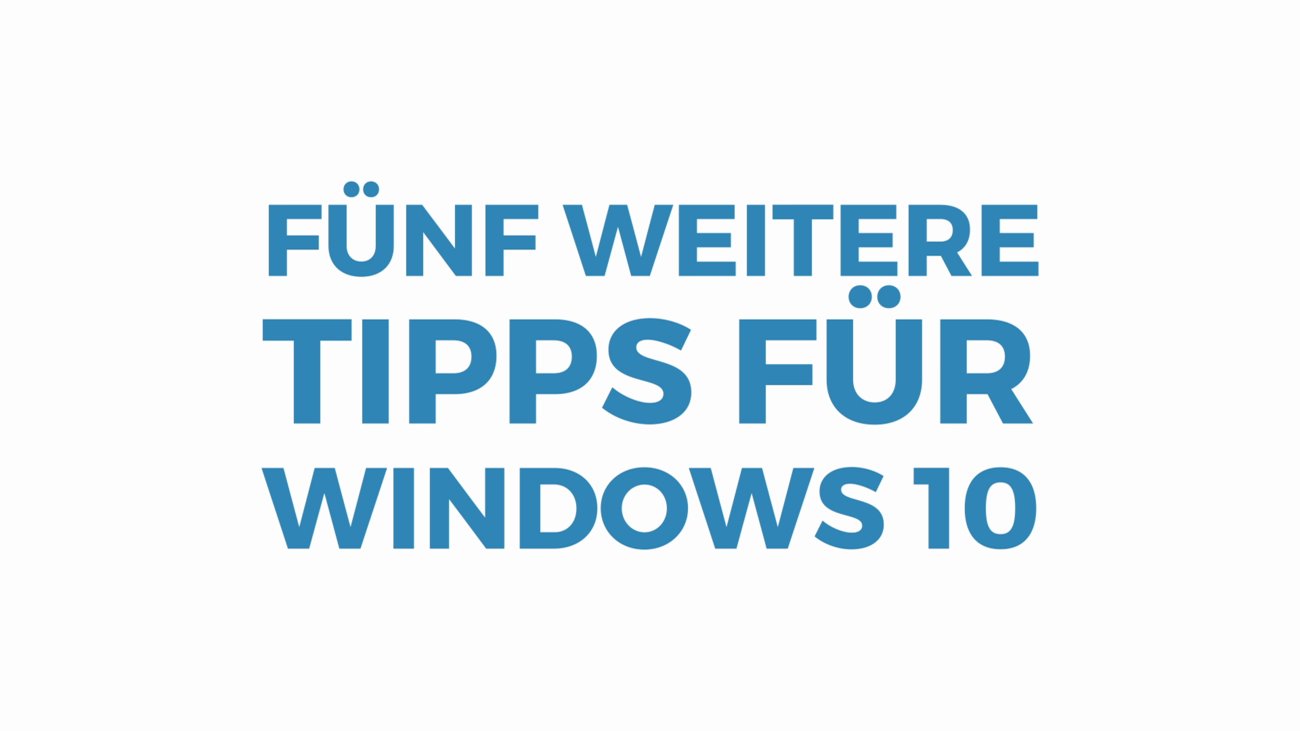 Weitere Tipps für Windows 10