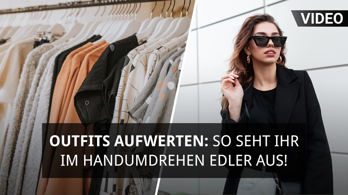 Outfits aufwerten So seht ihr im Handumdrehen edler aus!.mp4 Outfits aufwerten So seht ihr im Handumdrehen edler aus!.mp4
