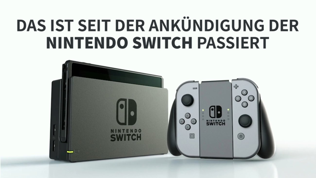 Nintendo Switch - Das ist seit der Ankündigung alles passiert