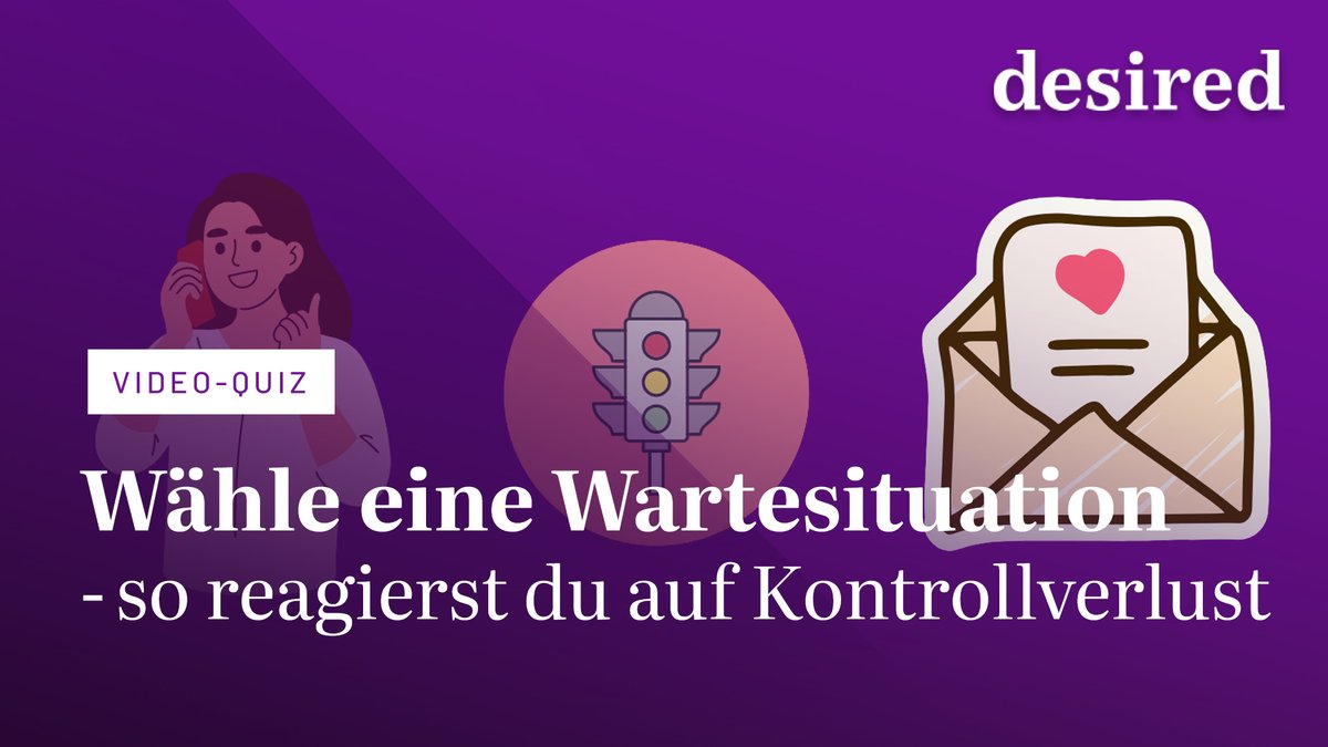 Wähle eine Wartesituation und erfahre, wie du mit Kontrollverlust umgehst Wähle eine Wartesituation und erfahre, wie du mit Kontrollverlust umgehst