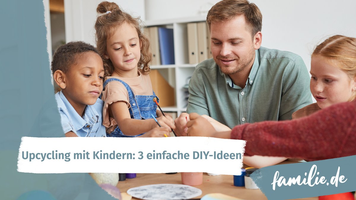 Upcycling mit Kindern: 3 einfache DIY-Ideen Upcycling mit Kindern: 3 einfache DIY-Ideen