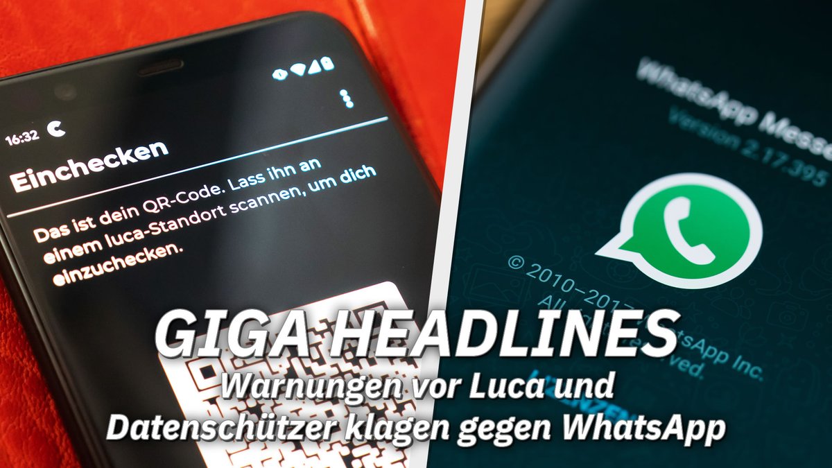 Warnungen vor Luca-App und Datenschützer klagen gegen WhatsApp – GIGA Headlines Warnungen vor Luca-App und Datenschützer klagen gegen WhatsApp – GIGA Headlines