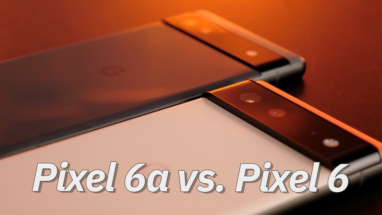 Pixel 6a vs. Pixel 6: Zu viele Kompromisse?