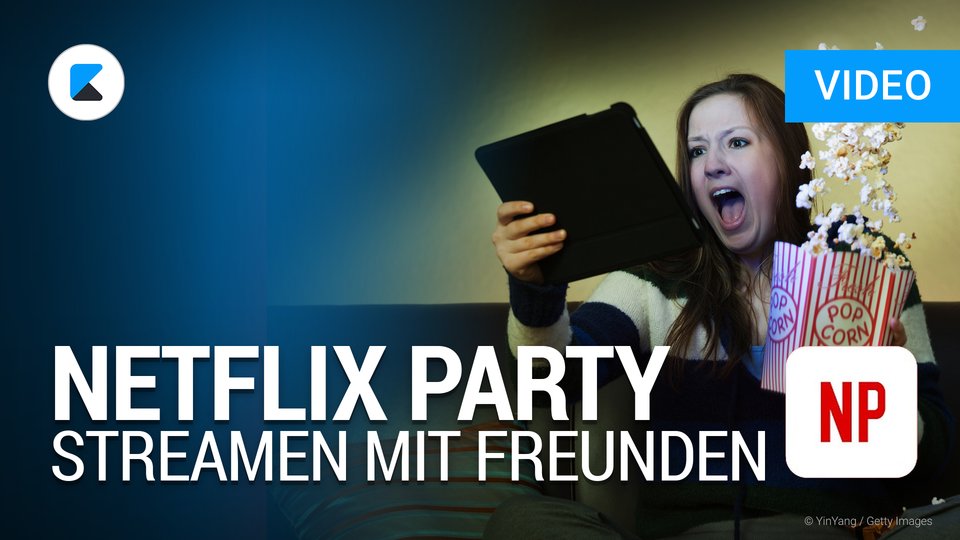 NETFLIX PARTY So k nnt ihr mit Freunden streamen