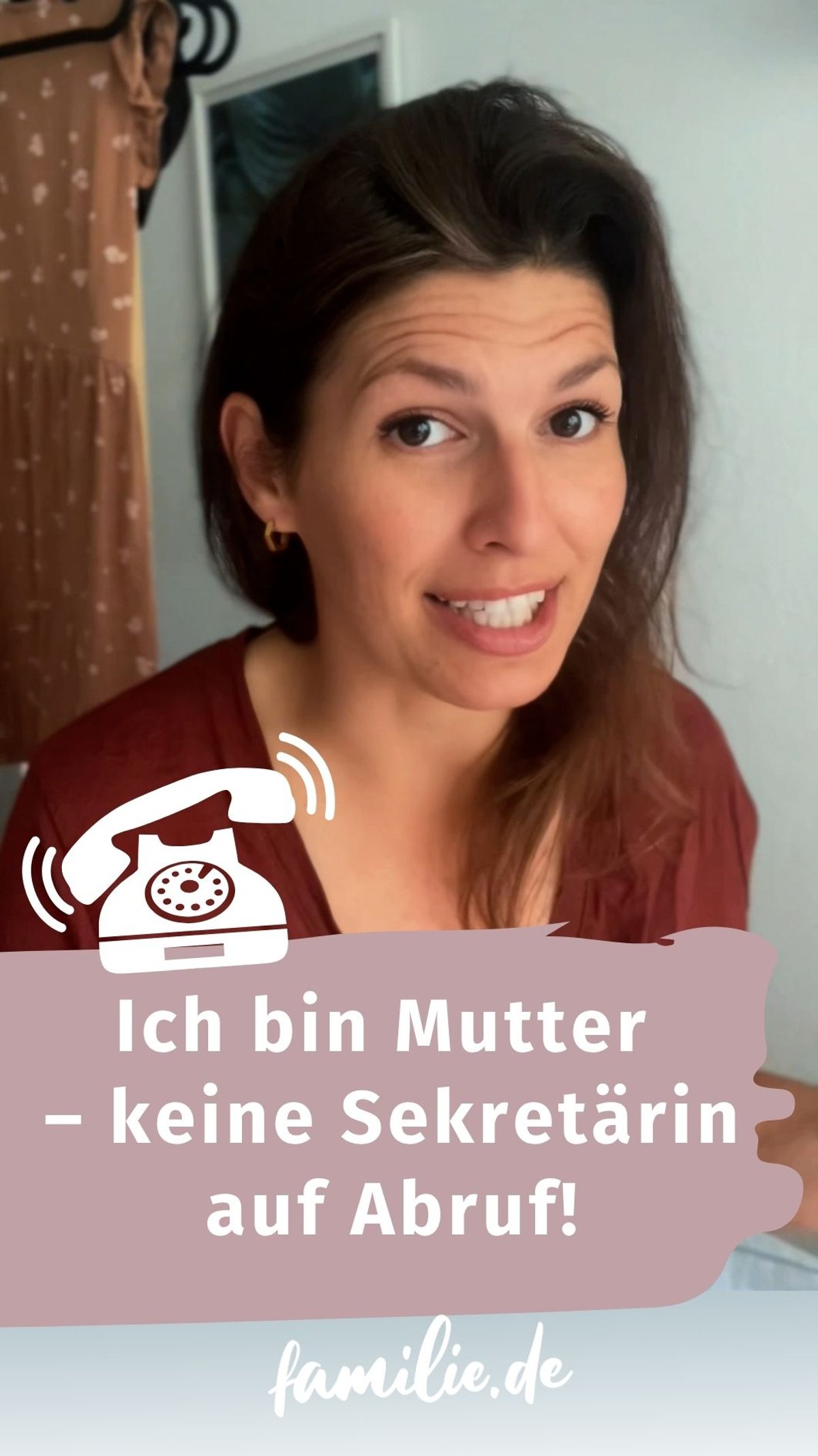 Ich bin Mutter – keine Sekretärin auf Abruf! Ich bin Mutter – keine Sekretärin auf Abruf!