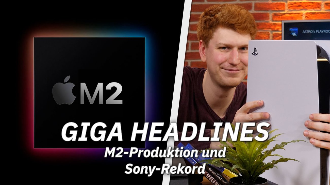 Apple M2-Produktion und Sony-Rekord – GIGA Headlines