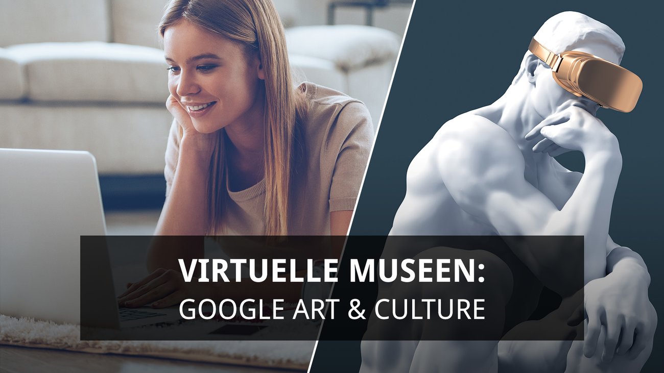 Virtuelle Museen: Google Art & Culture