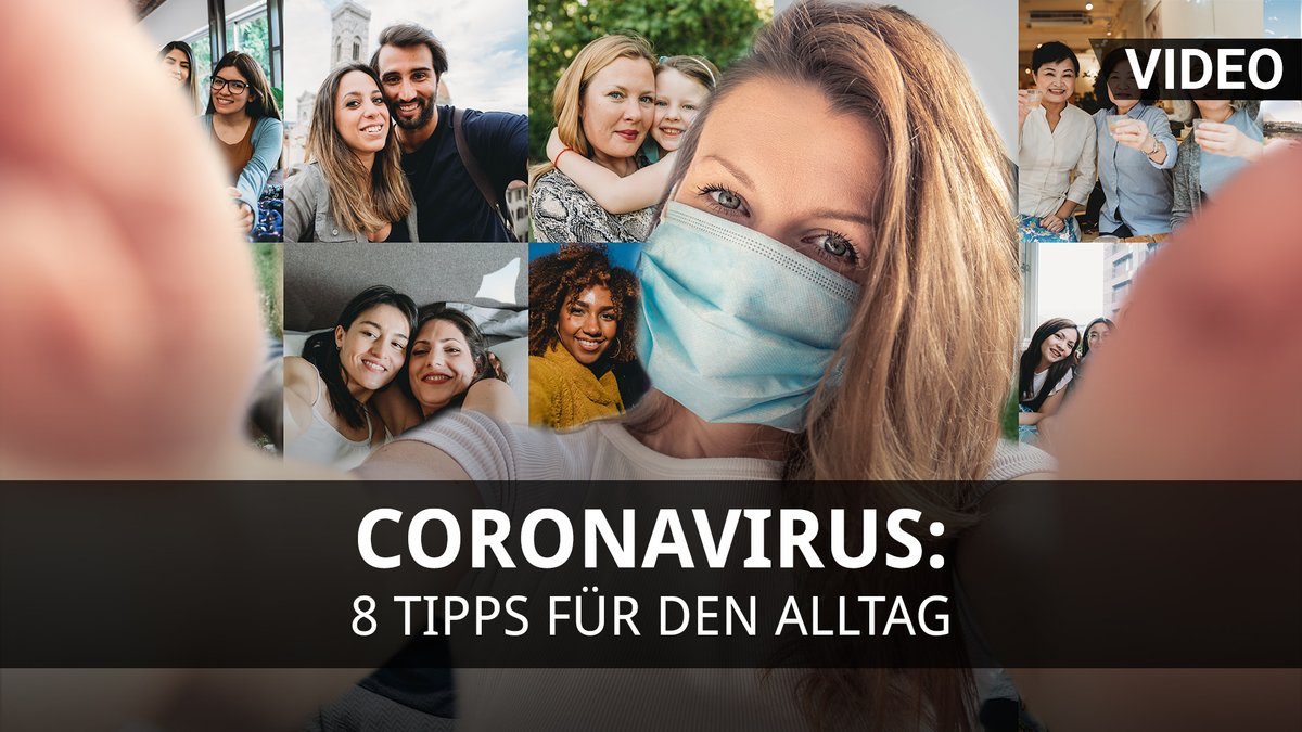 Coronavirus: 8 Tipps für den Alltag Coronavirus: 8 Tipps für den Alltag