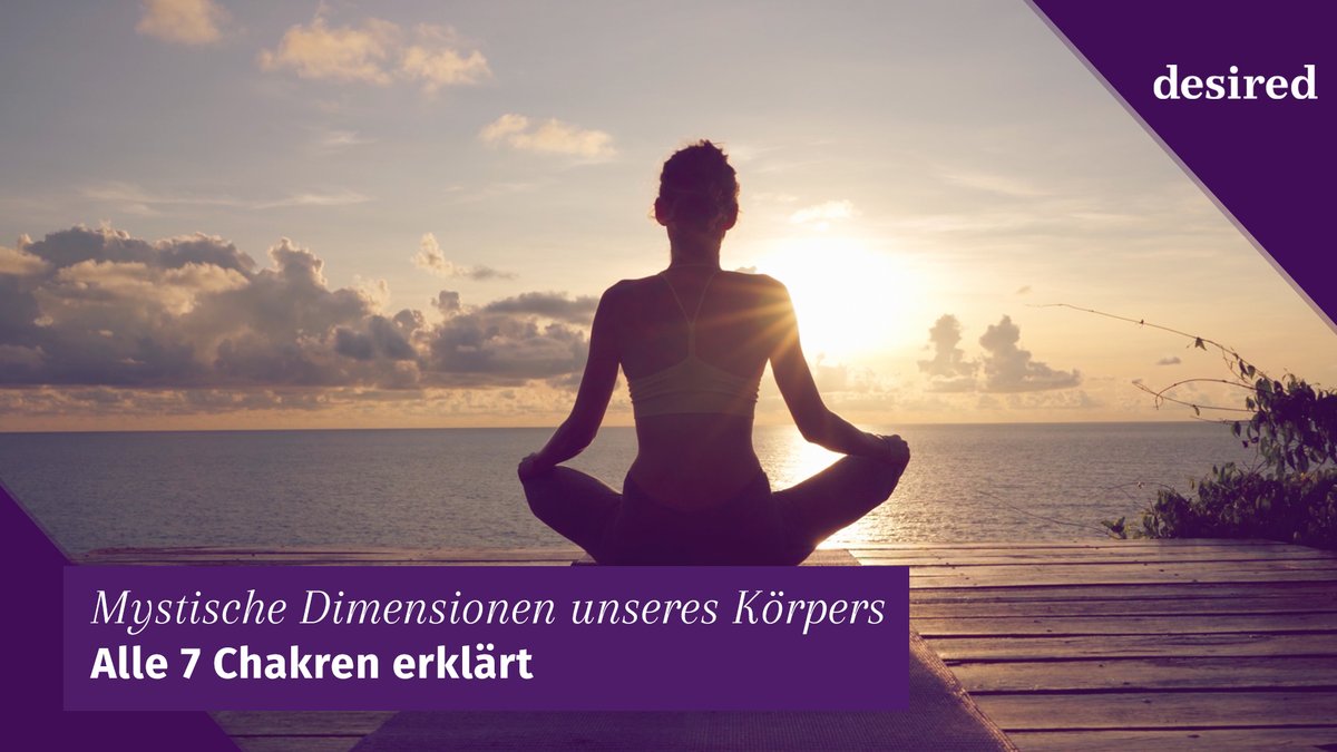 Alle 7 Chakren erklärt - Die mystischen Dimensionen unseres Körpers