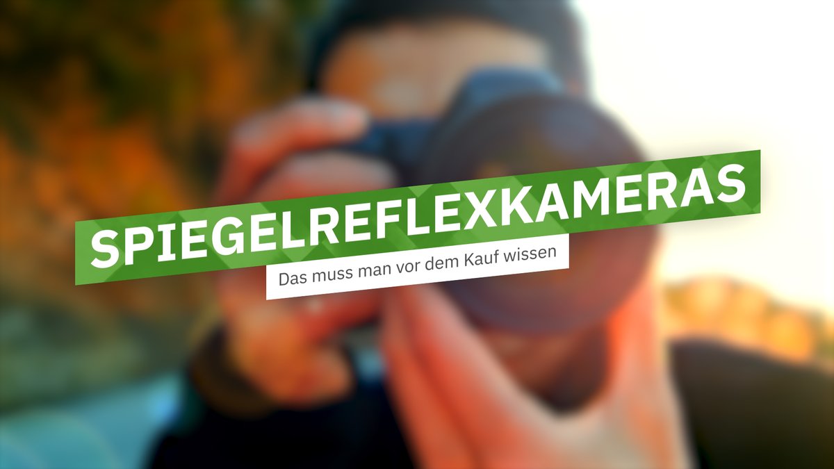 Spiegelreflexkameras&#x3A;&#x20;Was&#x20;ihr&#x20;vor&#x20;dem&#x20;Kauf&#x20;wissen&#x20;m&#x00FC;sst