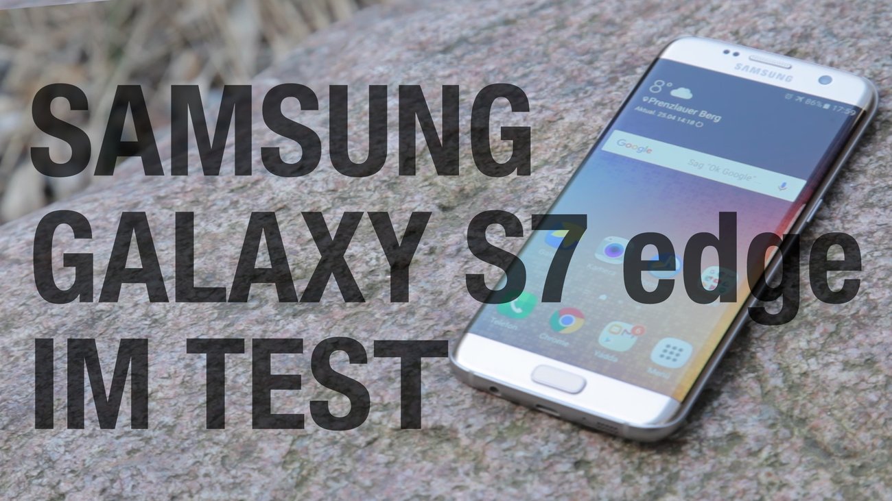 Samsung Galaxy S7 edge im Test