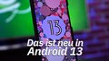 Das ist neu in Android 13: Die Featur...