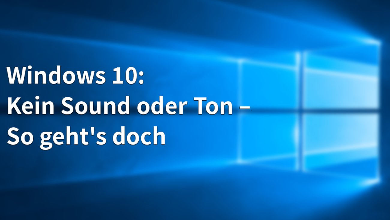 Windows 10 Sound-Probleme beheben