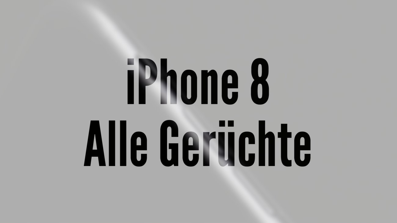 iPhone 8 Gerüchte