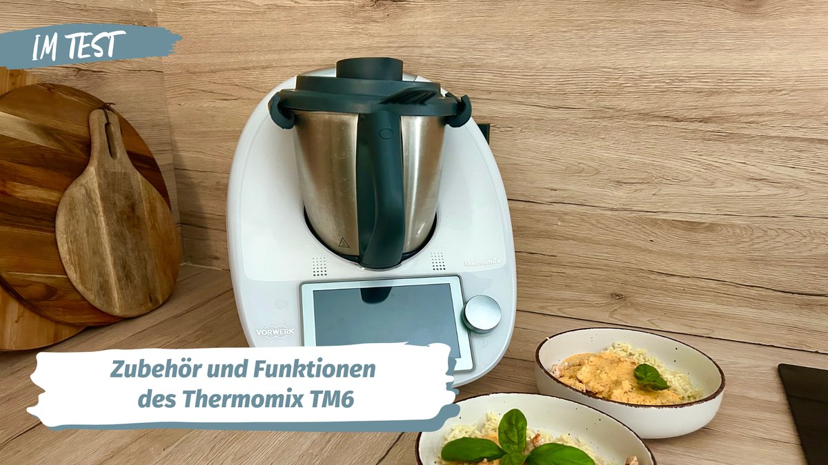 Thermomix TM6 im Test Thermomix TM6 im Test