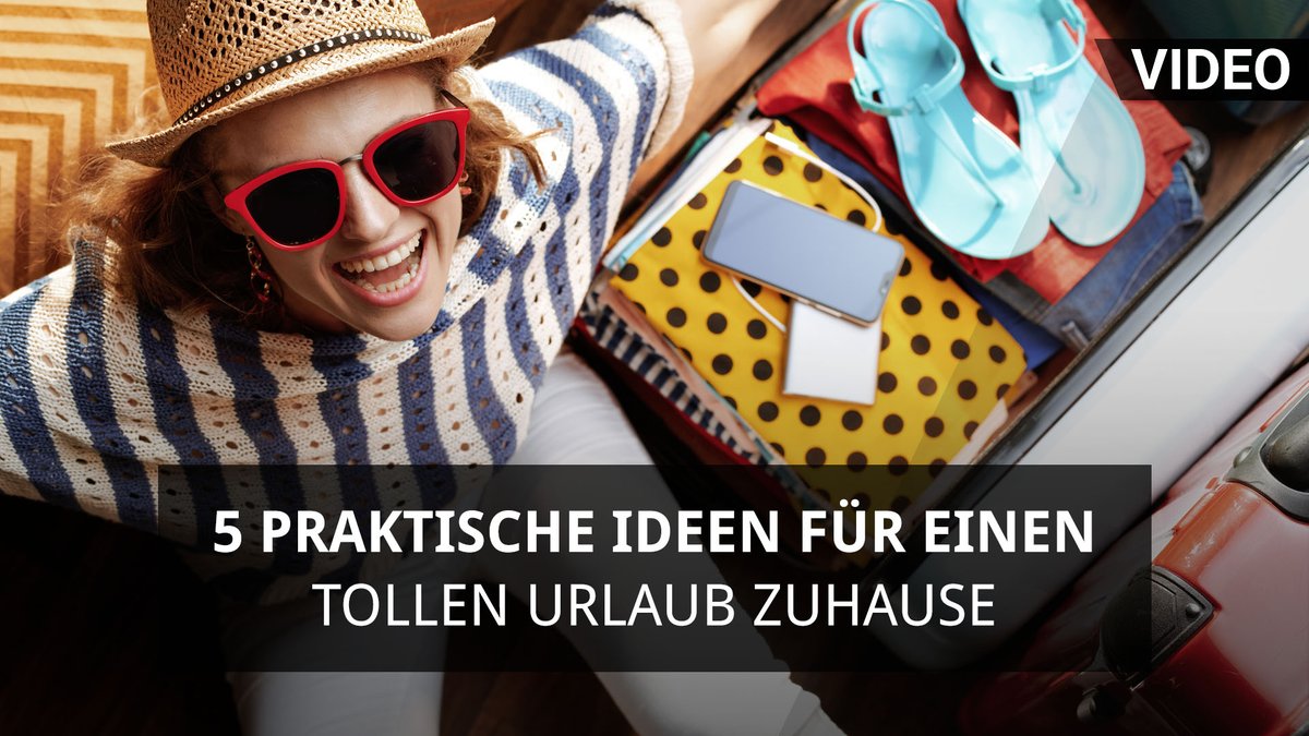5 praktische Ideen für einen tollen Urlaub zuhause
